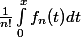 \frac{1}{n!}\int_{0}^{x}{f_n(t)}dt